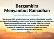 CERAMAH: Gembira Menyambut Bulan Suci Ramadhan