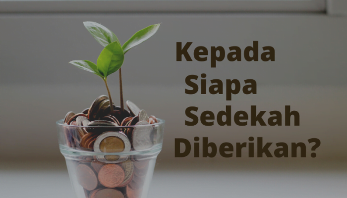 TAUSIYAH: Kepada Siapa Kita Bersedekah?