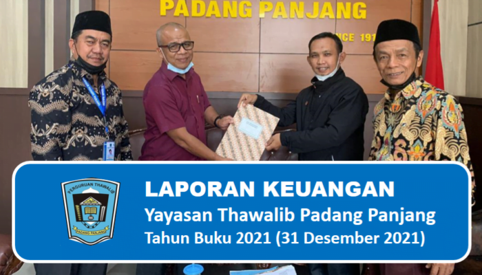 Laporan Keuangan Yayasan Thawalib Padang Panjang Tahun 2021