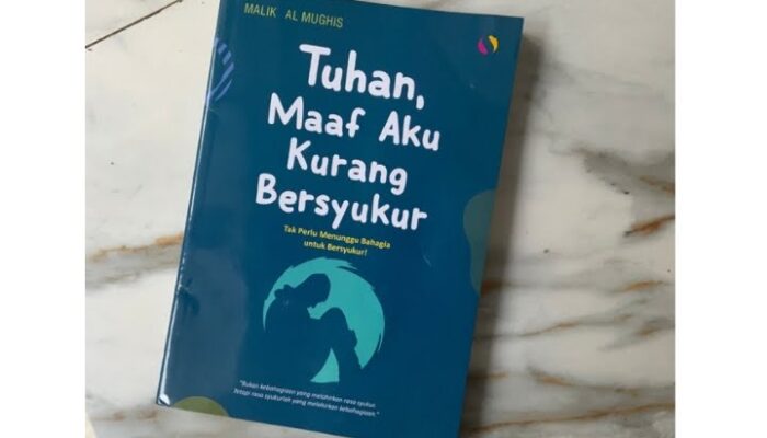 RESENSI BUKU: Tuhan, Maaf Aku Kurang Bersyukur