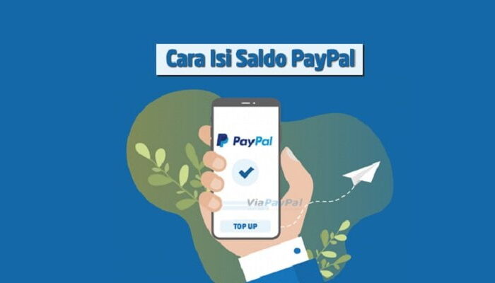 Alasan Memilih Jasa Top Up Saldo Paypal Terlengkap dengan Cara Mudah