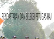 Catat Tanggalnya, Seleksi PPIH Arab Saudi Diumumkan 26 Februari